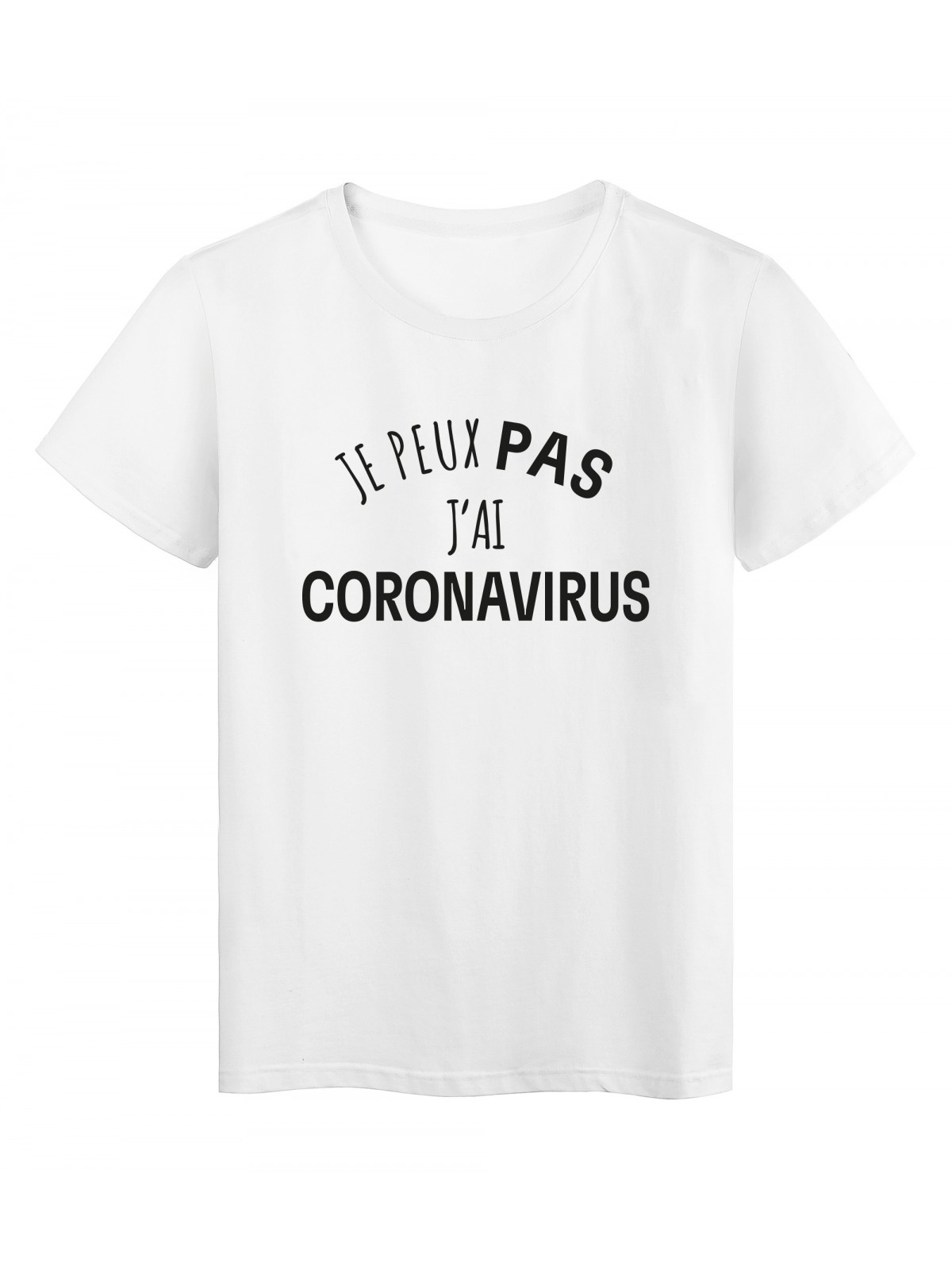 T-Shirt imprimÃ© citation humour je peux pas j'ai coronavirus 