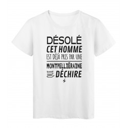 T-Shirt imprimÃ© citation humour dÃ©solÃ© cet homme est deja pris par une montpelliÃ©raine qui dÃ©chire
