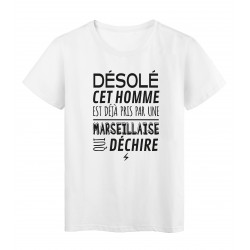 T-Shirt imprimÃ© citation humour dÃ©solÃ© cet homme est deja pris par une marseillaise qui dÃ©chire