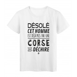 T-Shirt imprimÃ© citation humour dÃ©solÃ© cet homme est deja pris par une corse qui dÃ©chire