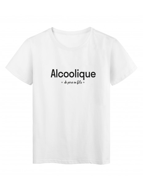 T Shirt Imprime Citation Humour Alcoolique De Pere En Fils