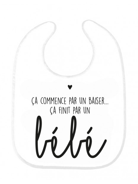 Bavoir Bebe Imprime Citation Naissance Ca Commence Par Un Baiser Ca Finit Par Un Bebe