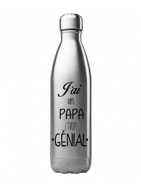 Bouteille Gourde Isotherme Acier Inox 500 Ml Imprime Citation Fete Des Peres J Ai Un Papa Trop Genial