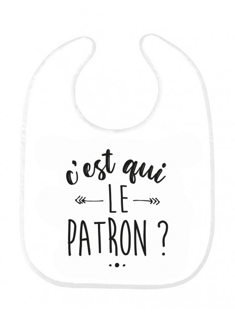 Bavoir Bebe Imprime Citation Naissance Humour C Est Qui Le Patron
