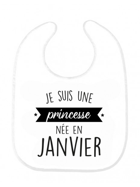 Bavoir Bebe Imprime Citation Naissance Humour Je Suis Une Princesse Nee En Janvier