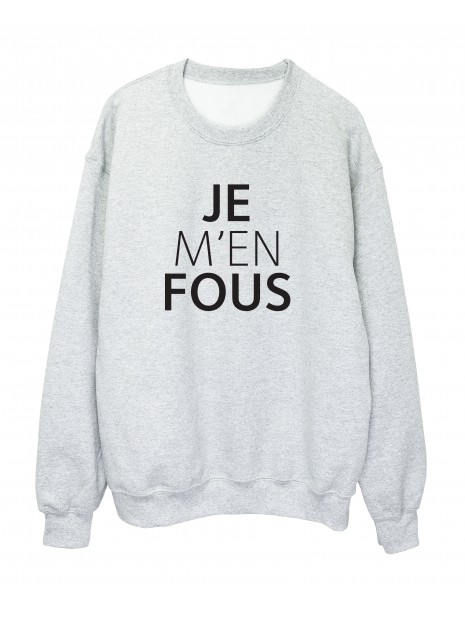 Sweat Shirt Imprime Citation Humour Je M En Fou