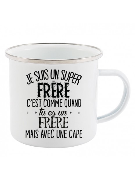 Mug Tasse Retro En Metal Emaille Imprime Citation Je Ne Dis Pas Que Je Suis Un Super Frere Avec Une Cape