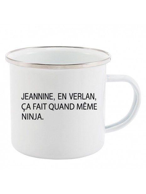 Mug Tasse Retro En Metal Emaille Imprime Citation Jeannine En Verlan Ca Fait Quand Meme Ninja