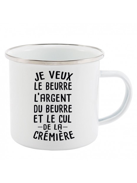 Mug Tasse Retro En Metal Emaille Imprime Humour Citation Je Veux Le Beurre L Argent Du Beurre Et Le Cul De La Cremiere