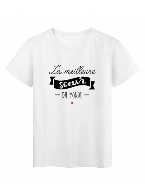 T Shirt Imprime Humour Citation Le Meilleur Soeur Du Monde