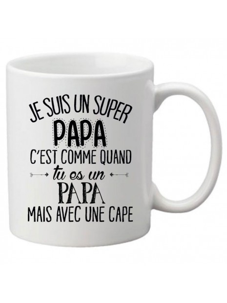 Mug Tasse Ceramique Imprime Citation Je Suis Un Super Papa C Est Comme Quand Tu Es Papa Mais Avec Une Cape