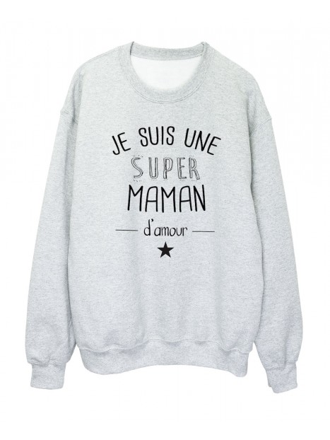 Sweat Shirt Imprime Citation Humour Je Suis Une Super Maman D Amour