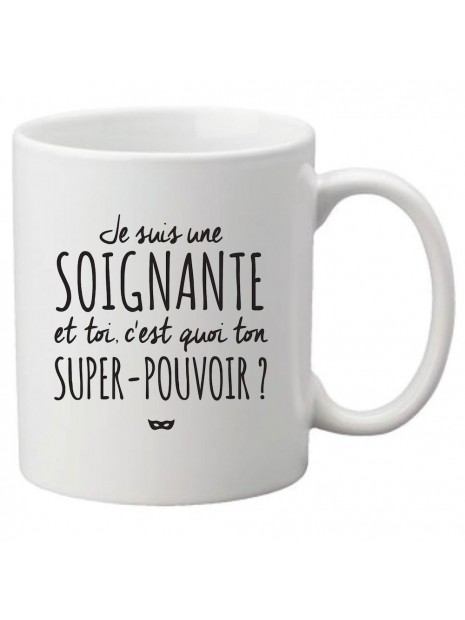Mug Tasse Ceramique Imprime Citation Humour Illustration Je Suis Un Soignante Et Toi C Est Quoi Ton Super Pouvoir