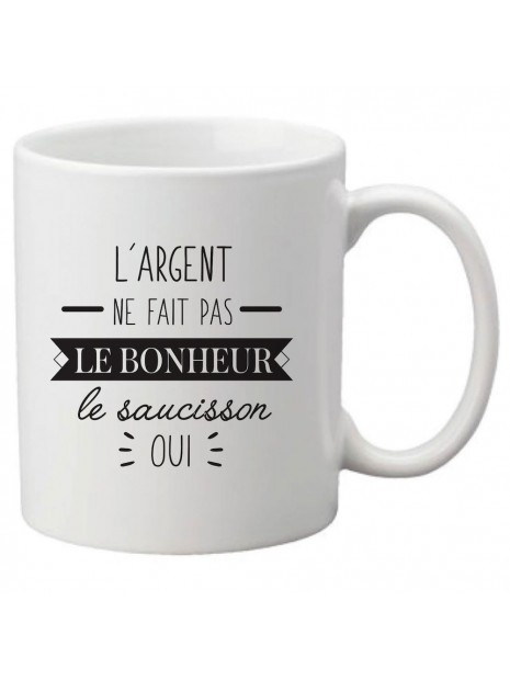 Mug Tasse Ceramique Imprime Citation Humour L Argent Ne Fait Pas Le Bonheur Le Saucisson Oui