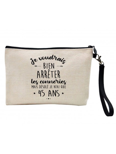 Pochette Trousse A Crayons Et Maquillage Lin Imprime Citation Desole Je N Ai Que 45 Ans