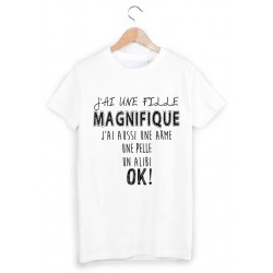 T-Shirt j'ai une fille magnifique ref 914