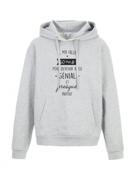 Sweat Shirt A Capuche Hoodie Imprime Citation Humour Citation Anniversaire Il Ma Fallu 60 Ans Pour Devenir Genial