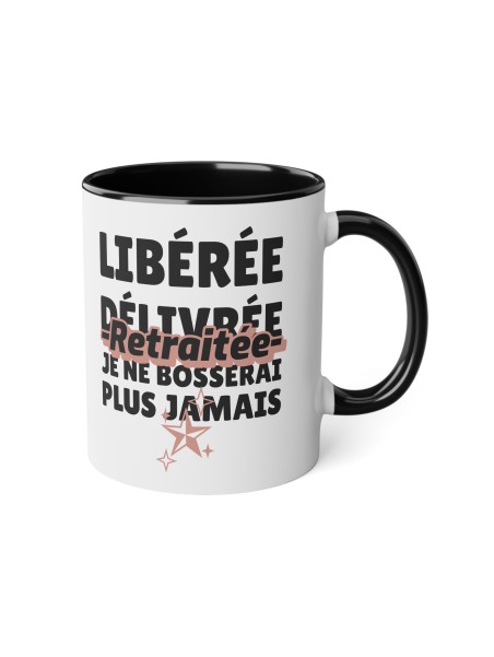 Mug céramique - Tasse Drôle et Originale - Cadeau Idéal pour Collègues, départ a la retraite - Humour Libérée délivrée retraitée