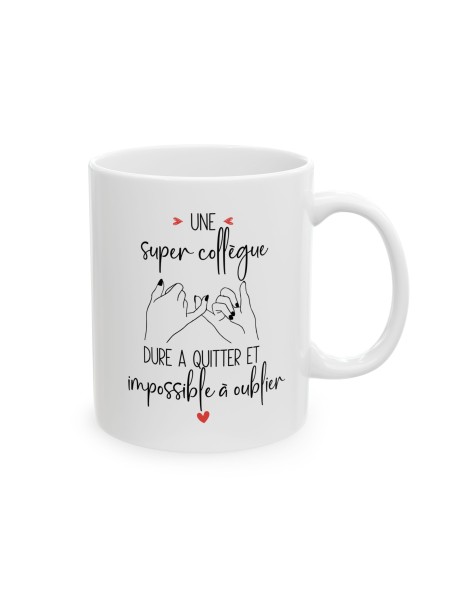 Mug tasse céramique à message - Cadeau pour le départ d'une collègue retraite  - Une super collègue impossible à oublier