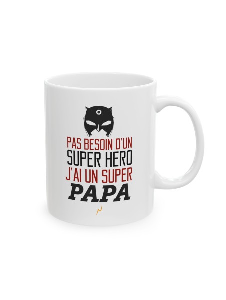 Mug tasse céramique - Idée cadeau Original avec message d'amour fête des pères - Pas besoin d'un super héros j'ai un super papa