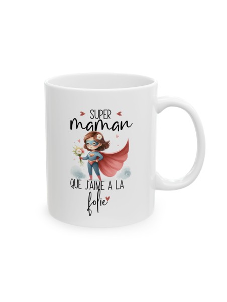 Mug tasse céramique - Idée cadeau Original avec message d'amour famille - Super maman que j'aime a la folie