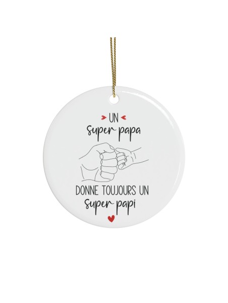 Décoration céramique Ornement sapin de Noël - Cadeau Original -  Imprimé Un super papa donne toujours un super papi - France